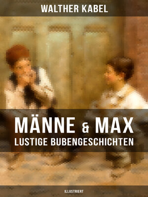 cover image of Männe & Max--Lustige Bubengeschichten (Illustriert)